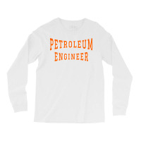 Petroleum Engineer In Orange Color Text Music Long Sleeve Shirts | Artistshot