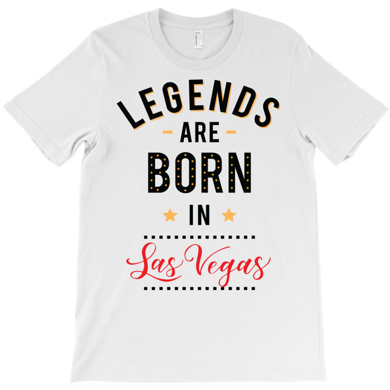 Legends Are Born In Las Vegas Tumblr T-shirt | Artistshot