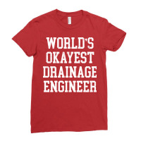 Drainage Engineer Worlds Okayest Design Ladies Fitted T-shirt | Artistshot