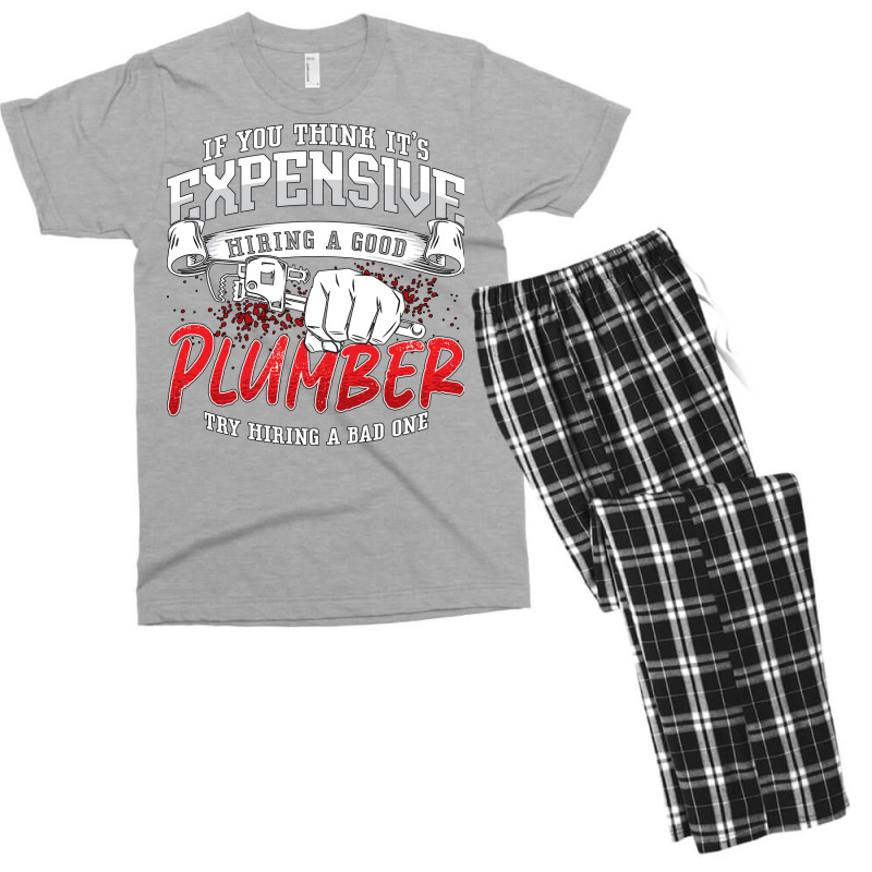 Plumber If You Think Its Expensive Plumbing Pipe H Men's T-shirt Pajama Set | Artistshot