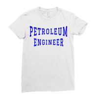 Petroleum Engineer In Blue Color Text Trending Ladies Fitted T-shirt | Artistshot