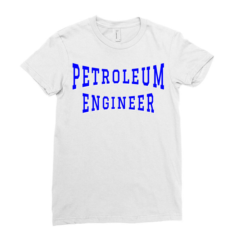 Petroleum Engineer In Blue Color Text Trending Ladies Fitted T-Shirt by sokhimnaxxary | Artistshot