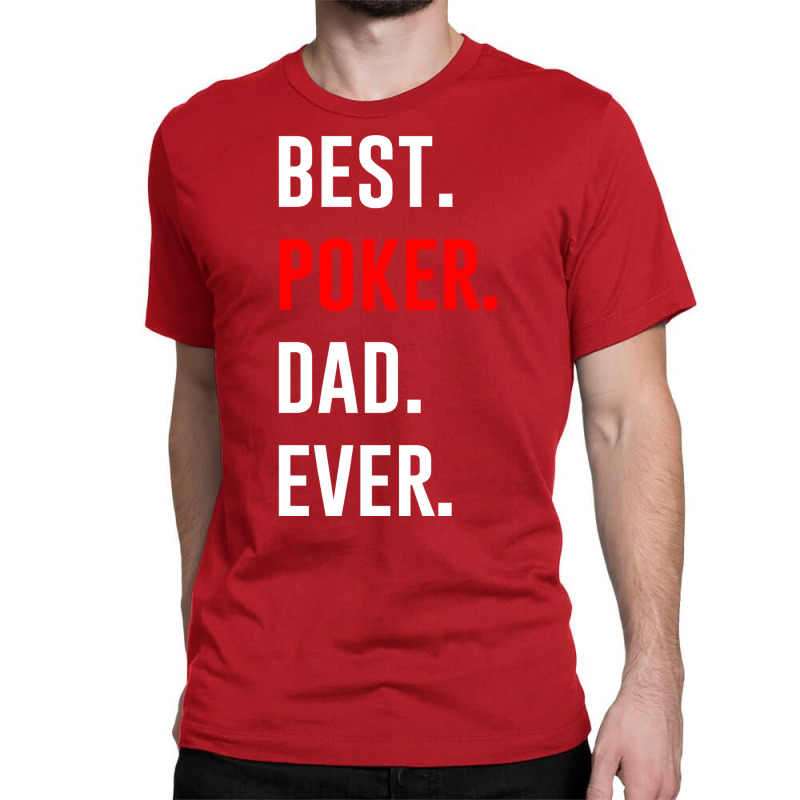 Best Poker Dad Ever Blue Classic T-shirt | Artistshot