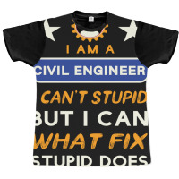 I Am A Civil Engineer I Cant Stupid Green Graphic T-shirt | Artistshot