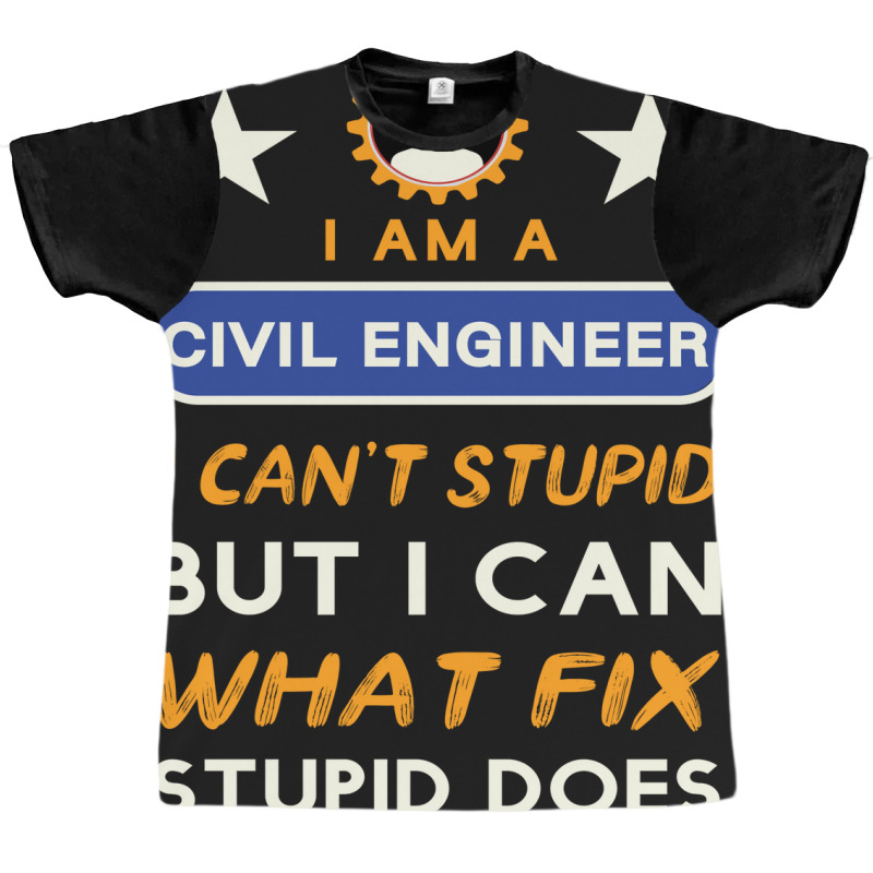 I Am A Civil Engineer I Cant Stupid Green Graphic T-shirt by kuwukmauser8 | Artistshot