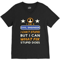 I Am A Civil Engineer I Cant Stupid Green V-neck Tee | Artistshot