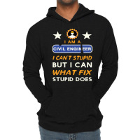 I Am A Civil Engineer I Cant Stupid Green Lightweight Hoodie | Artistshot