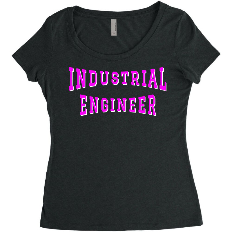 Industrial Engineer In Pink Color Text Travel Women's Triblend Scoop T-shirt by kuwukmauser8 | Artistshot