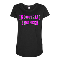 Industrial Engineer In Pink Color Text Travel Maternity Scoop Neck T-shirt | Artistshot