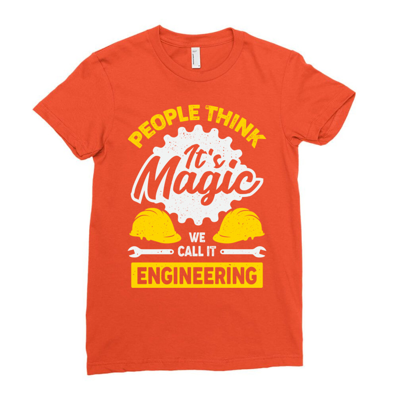 People Think Its Magic We Call It Engineering Tumb Ladies Fitted T-Shirt by tonetayenog | Artistshot