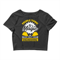 People Think Its Magic We Call It Engineering Tumb Crop Top | Artistshot