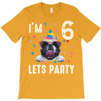 Lets Party 6th Birthday With French Bulldog Aesthe T-shirt | Artistshot