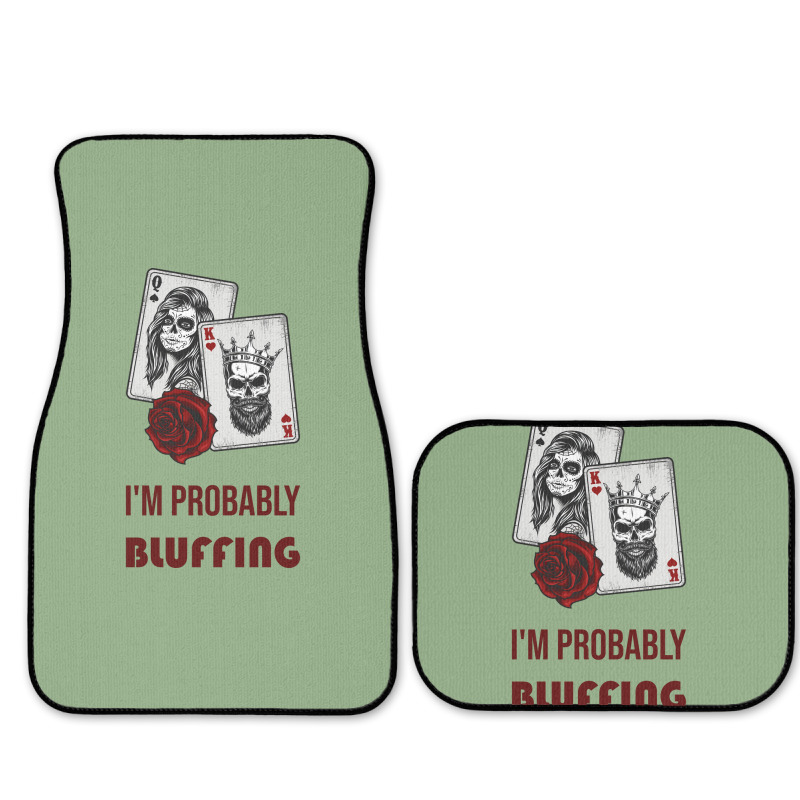 Im Probably Bluffing Humor Full Set Car Mats | Artistshot