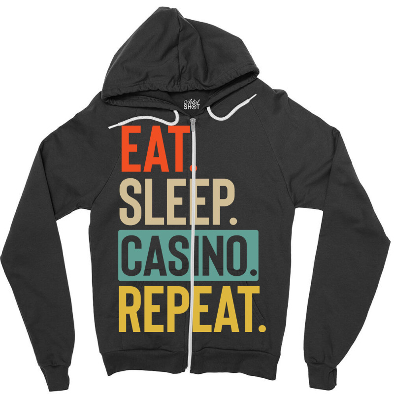 Eat Sleep Casino Repeat Retro Vintage Colors Tumbl Zipper Hoodie | Artistshot