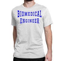 Biomedical Engineer In Blue Color Text Stars Classic T-shirt | Artistshot