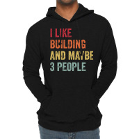 I Like Building Maybe 3 People Building Lovers Gif Lightweight Hoodie | Artistshot