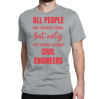 Funny Civil Engineer Quote Trending Classic T-shirt | Artistshot