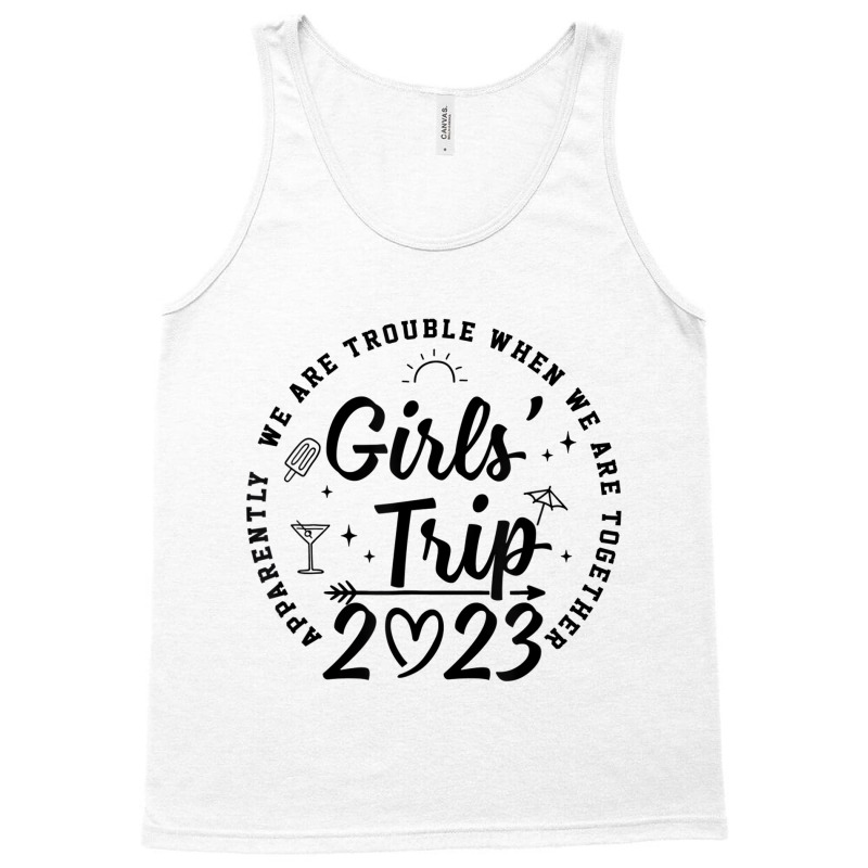 Girls Trip 2023 Apparently Are Trouble When T Shir Tank Top | Artistshot