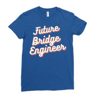 Future Bridge Engineer Love Ladies Fitted T-shirt | Artistshot