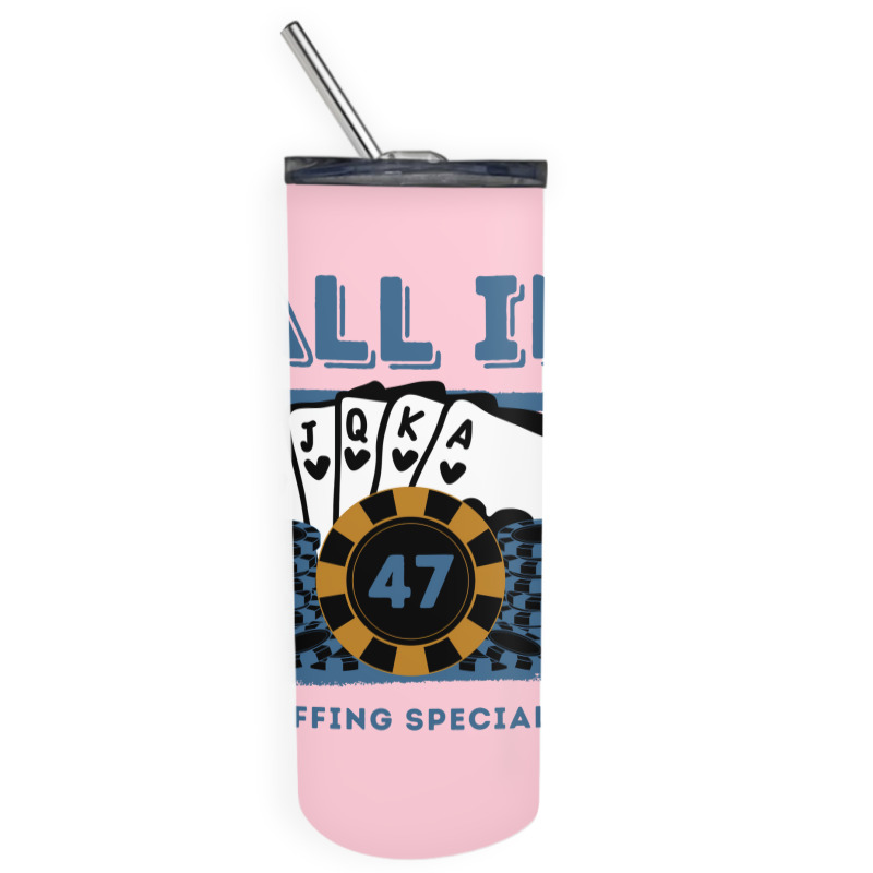 All In 47 47th Poker Casino 47 Years Old Poker Gam Skinny Tumbler | Artistshot