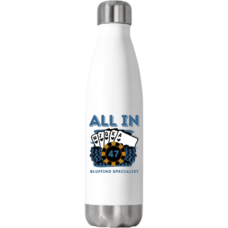 All In 47 47th Poker Casino 47 Years Old Poker Gam Stainless Steel Water Bottle | Artistshot