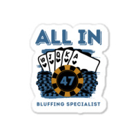 All In 47 47th Poker Casino 47 Years Old Poker Gam Sticker | Artistshot