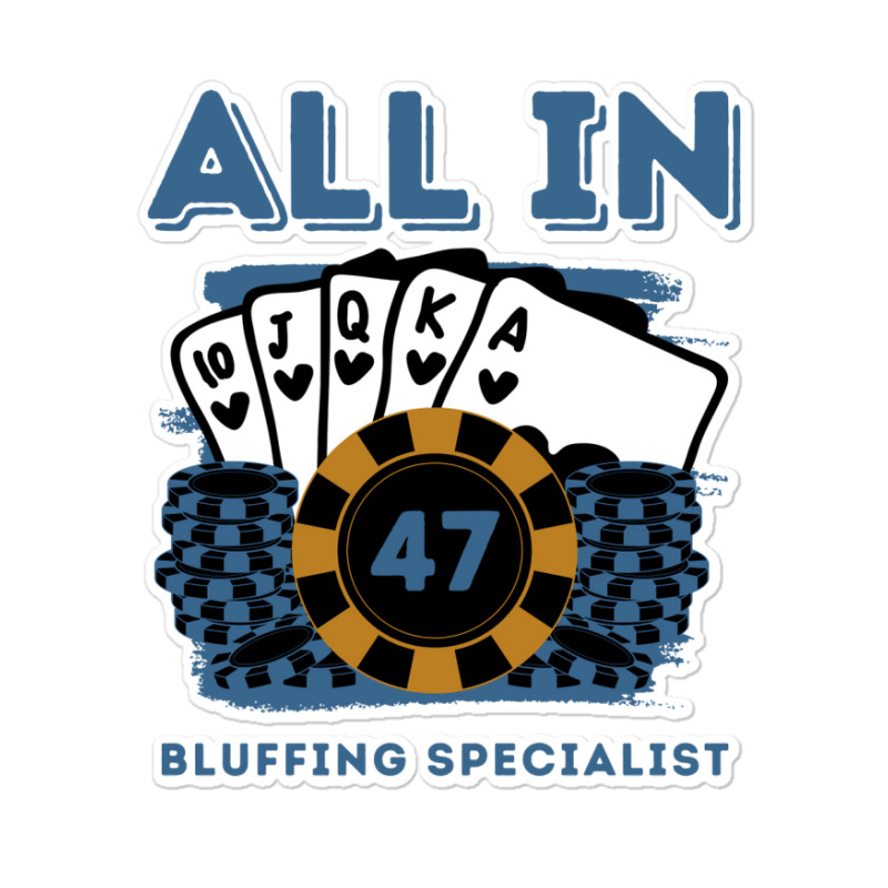 All In 47 47th Poker Casino 47 Years Old Poker Gam Sticker | Artistshot