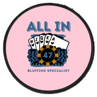 All In 47 47th Poker Casino 47 Years Old Poker Gam Round Patch | Artistshot