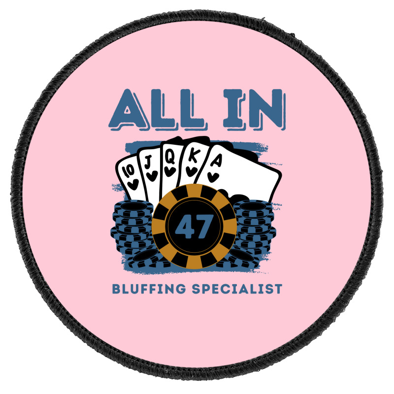 All In 47 47th Poker Casino 47 Years Old Poker Gam Round Patch | Artistshot