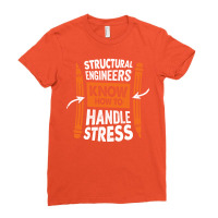 Structural Engineers Know How To Handle Stress Tra Ladies Fitted T-shirt | Artistshot