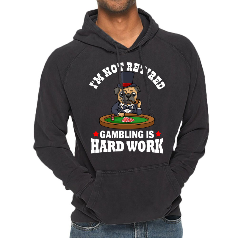 Gambling Is Hard Work Funny Casino Gift Boy Vintage Hoodie | Artistshot