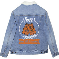 Theres Chocolate There Will Be Happiness Quote Unisex Sherpa-lined Denim Jacket | Artistshot