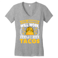 Tacos Lover Engineer Civil Engineer Will Work For Women's V-neck T-shirt | Artistshot