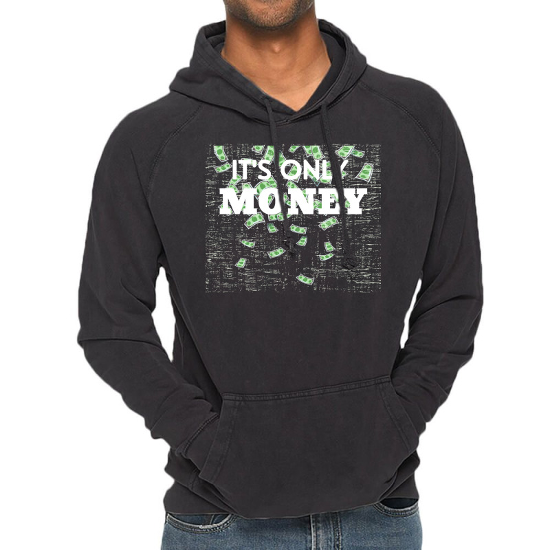 Its Only Money Quote Vintage Hoodie | Artistshot