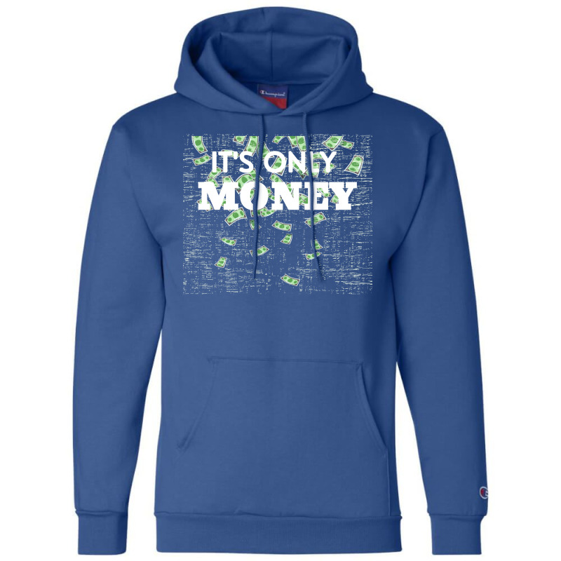 Its Only Money Quote Champion Hoodie | Artistshot