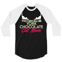 York Chocolate Cat Mama Breed Quote 3/4 Sleeve Shirt | Artistshot