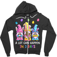 Gnome Easter Christian A Lot Can Happen In 3 Days Zipper Hoodie | Artistshot