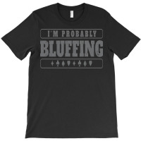 Im Probably Bluffing 70s T-shirt | Artistshot