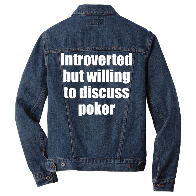 Introverted But Willing To Discuss Poker Funny Men Denim Jacket | Artistshot