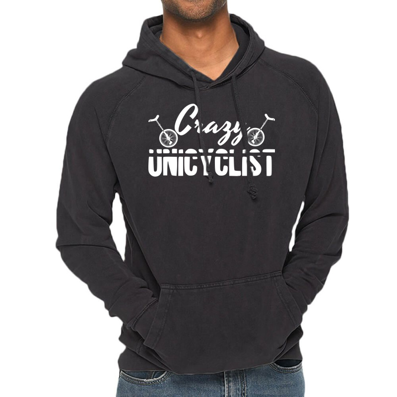 Crazy Unicyclist Joke Unicycling Love Vintage Hoodie | Artistshot