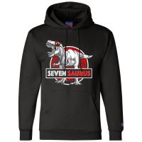 I Am Seven Saurus 7 Yrs Old T Rex For Boys 7th Bir Champion Hoodie | Artistshot