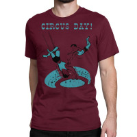 Circus Day Retro Mid Century Aesthetic Funny Classic T-shirt | Artistshot