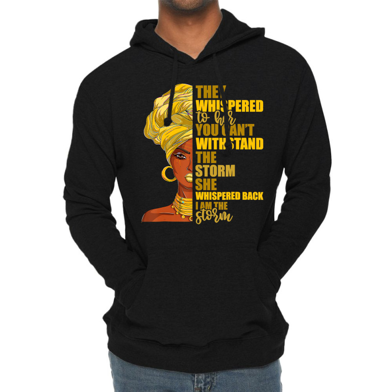 I Am The Storm Women's Tshirt Juneteenth Black His Lightweight Hoodie | Artistshot