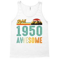 April 1950 Birthday Gift  Vintage April 1950 Aweso Tank Top | Artistshot