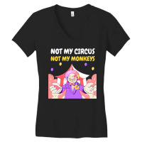 Not My Circus Not My Monkeys Gift 1 Women's V-neck T-shirt | Artistshot