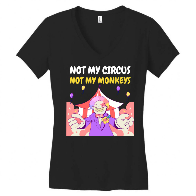 Not My Circus Not My Monkeys Gift 1 Women's V-Neck T-Shirt by ulfvinoronost | Artistshot