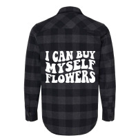 I Can Buy Myself Flowers T Shirt Flannel Shirt | Artistshot