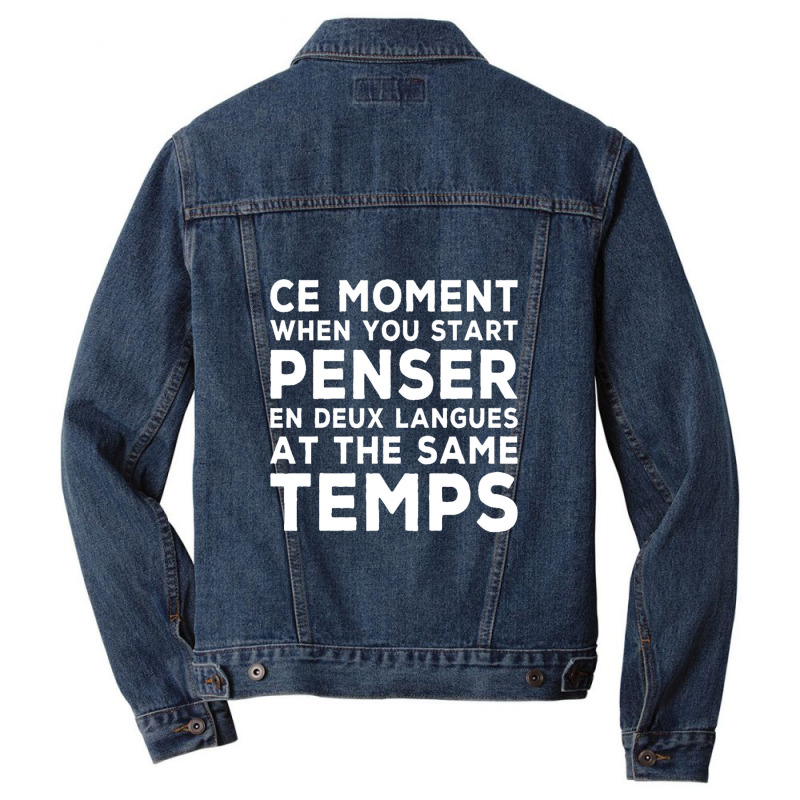 Bilingual Humor Saying Ce Moment When You Start1 Men Denim Jacket by four99 | Artistshot