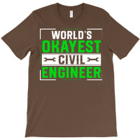 Funny Civil Engineering World Okayest Civil Engine T-shirt | Artistshot