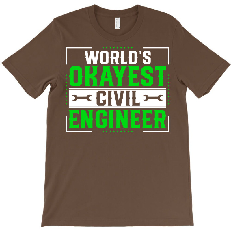 Funny Civil Engineering World Okayest Civil Engine T-Shirt by bsamyaparig | Artistshot